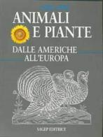 1492-1992. Animali e piante dalle Americhe all'Europa edito da SAGEP Libri & Comunicazione