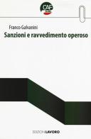 Sanzioni e ravvedimento operoso di Franco Galvanini edito da Edizioni Lavoro