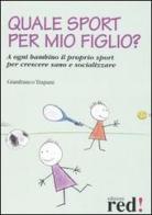 Quale sport per mio figlio? di Gianfranco Trapani edito da Red Edizioni
