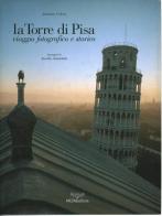 La Torre di Pisa. Viaggio fotografico e storico di Antonino Caleca edito da Pacini Editore