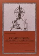 Compendium medicinalis astrologiae di Nicolaus De Paganiga edito da Congedo