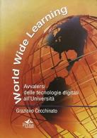 Worldwide learning. Avvalersi delle tecnologie digitali all'università di Graziano Cecchinato edito da Pensa Multimedia