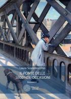 Il ponte delle seconde occasioni di Laura Scaramozzino edito da Sillabe di Sale Editore