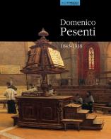 Domenico Pesenti 1843-1918. Ediz. illustrata edito da Publi Paolini