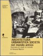 Architettura, urbanistica, società nel mondo antico. Giornata di studi in onore di Roland Martin edito da Pandemos