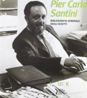 Pier Carlo Santini. Bibliografia generale degli scritti edito da Fondazione Centro Ragghianti