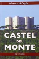 Castel del Monte di Rino Matarrese edito da Matarrese
