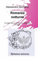 Romanza notturna di Alessandra Germanà, Claudio De Giorgis edito da Pubblicato dall'Autore