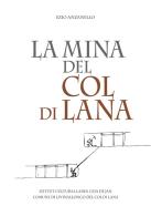 La mina del Col di Lana di Ezio Anzanello edito da Istitut Cultural Ladin Cesa de Jan