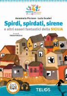 Spirdi, spirdati, sirene e altri esseri fantastici della Sicilia di Annamaria Piccione edito da Telos