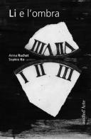 Lì e l'ombra di Anna Ruchat edito da Pagine d'Arte