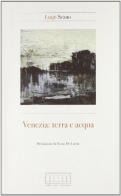 Venezia. Terra e acqua di Luigi Scano edito da Corte del Fontego