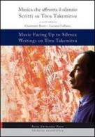 Music facing up to silence. Writings on Toru Takemitsy-Musica che affronta il silenzio. Scritti su Toru Takemitsu. Ediz. bilingue edito da Pavia University Press