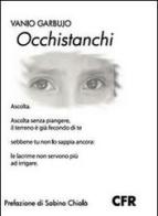 Occhistanchi di Vanio Garbujo edito da Edizioni CFR