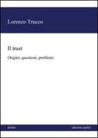Il trust. Origini, questioni, problemi di Lorenzo Trucco edito da Epoké (Novi Ligure)