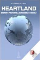 Heartland. Energia e politica nell'Eurasia del XXI secolo di Alessandro Lattanzio edito da Anteo (Cavriago)