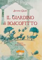 Il giardino di Boscofitto di Simone Giusti edito da Marchetti Editore