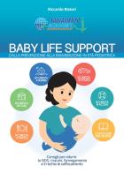 Baby life support. Dalla prevenzione alla rianimazione in età pediatrica di Riccardo Ristori edito da Salvamento Academy