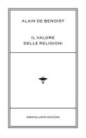 Il valore delle religioni di Alain de Benoist edito da Idrovolante Edizioni