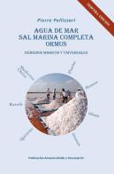 Agua de mar, sal marina completa, ormus. Remedios mágicos y universales di Piero Pellizzari edito da Youcanprint