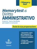 Memorytest di diritto amministrativo. Esercizi, test e verifiche per esami e concorsi edito da Neldiritto Editore