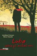 Luba voleva gli occhiali neri di Loredana Frescura, Marco Tomatis edito da Notes Edizioni