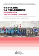 Ordinare la tradizione. Indici della rivista «Folklore italiano» (1925-1959) edito da Edizioni Museo Pasqualino