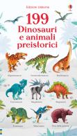 199 dinosauri e animali preistorici. Ediz. a colori di Hannah Watson edito da Usborne Publishing