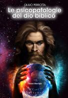 Le psicopatologie del Dio biblico di Giulio Perrotta edito da Lux-Co Éditions