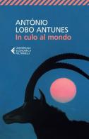 In culo al mondo di António Lobo Antunes edito da Feltrinelli