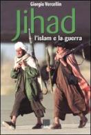 Jihad. L'Islam e la guerra di Giorgio Vercellin edito da Giunti Editore