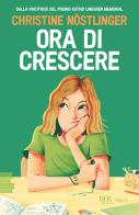 Ora di crescere di Christine Nöstlinger edito da Rizzoli