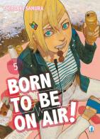 Born to be on air! vol.5 di Hiroaki Samura edito da Star Comics