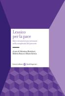 Lessico per la pace. Idee e strumenti per orientarsi nella complessità del presente edito da Carocci