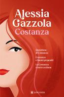 Costanza: Questione di Costanza-Costanza e buoni propositi-La Costanza è un'eccezione di Alessia Gazzola edito da Longanesi