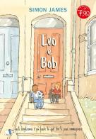 Leo e Bob. Ediz. a colori di Simon James edito da Pulce