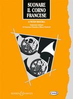 Suonare il corno francese di Peter Wastall edito da Carisch