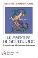 Le avventure di Settecode. Un divertente viaggio: dalla Maremma a un mondo incantato di Giovannini Martilli Antonella edito da L'Autore Libri Firenze