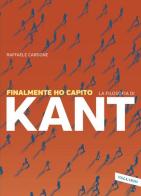 Finalmente ho capito la filosofia di Kant di Raffaele Cardone edito da Vallardi A.