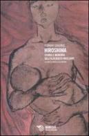 Hiroshima. Storia e memoria dell'olocausto nucleare di Florian Coulmas edito da Mimesis