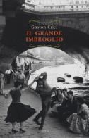 Il grande imbroglio di Gaston Criel edito da Elliot