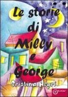 Le storie di Milly e George di Cristina Negri edito da EdiGiò