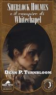 Sherlock Holmes e il vampiro di Whitechapel di Dean P. Turnbloom edito da Delos Books