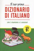Il tuo primo dizionario di italiano con i sinonimi e i contrari edito da Vallardi A.