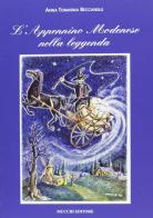 L' Appennino modenese nella leggenda di Anna T. Beccanulli edito da Mucchi Editore