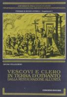 Vescovi e clero in terra d'Otranto dalla restaurazione all'unità di Bruno Pellegrino edito da Congedo