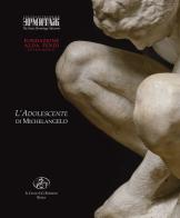 L' Adolescente di Michelangelo edito da Il Cigno GG Edizioni