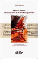 Muzio Clementi e la fondazione della didattica pianistica di Maria Marano edito da Pellegrini