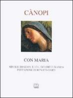 Con Maria. Misteri di gioia, luce, dolore e gloria di Anna M. Canopi edito da Interlinea