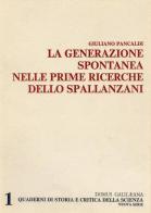 La generazione spontanea nelle prime ricerche dello Spallanzani di Giuliano Pancaldi edito da Nistri-Lischi